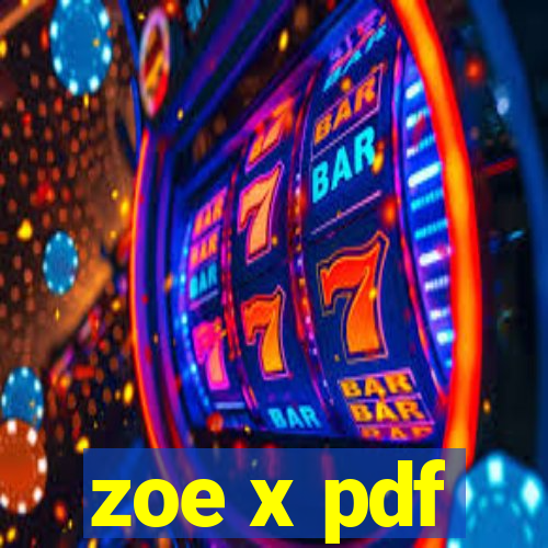 zoe x pdf